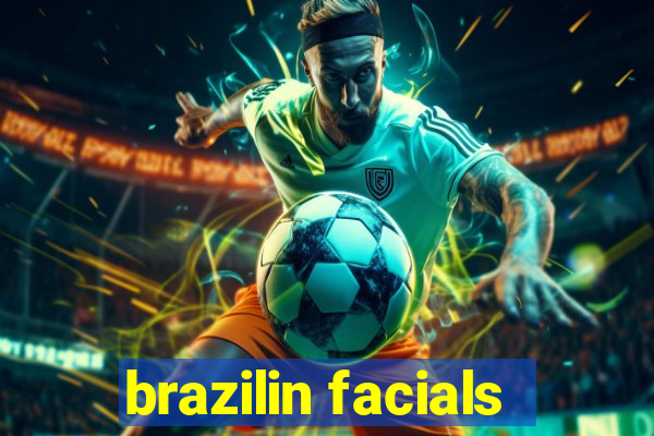 brazilin facials